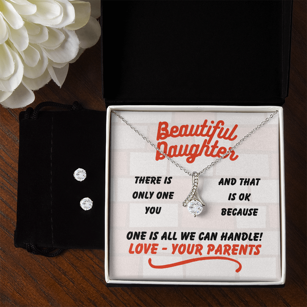 Beautiful Daughter - There is only one - Alluring Beauty Necklace & Earring Set