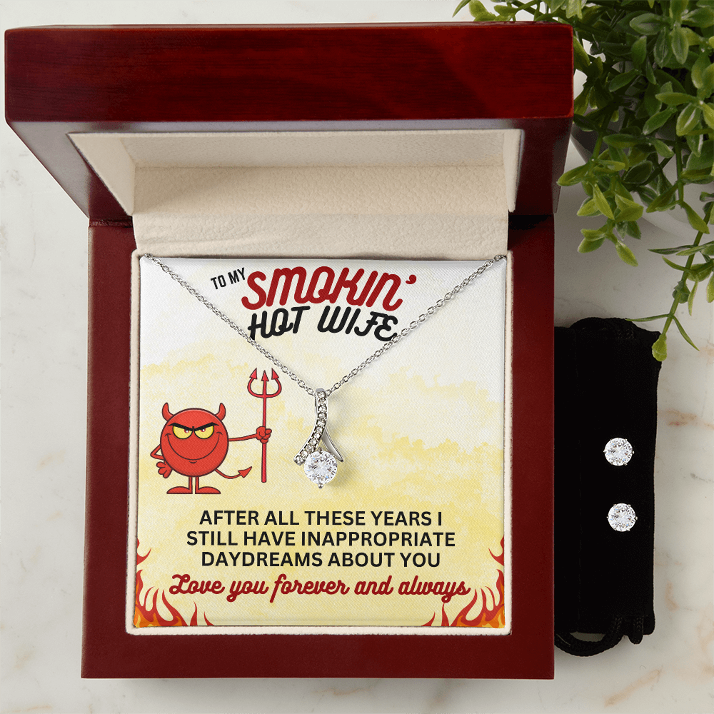 To Smokin' Hot Wife - After all these years - Alluring Beauty Necklace & Earring Set