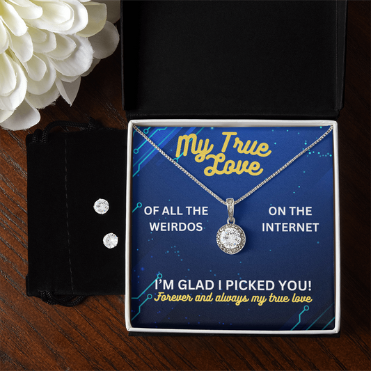 My true love - Of all the weirdos - Eternal Hope Necklace & Earring Set