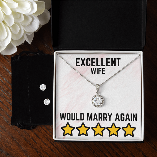 Excellent wife - Would marry again - Eternal Hope Necklace & Earring Set