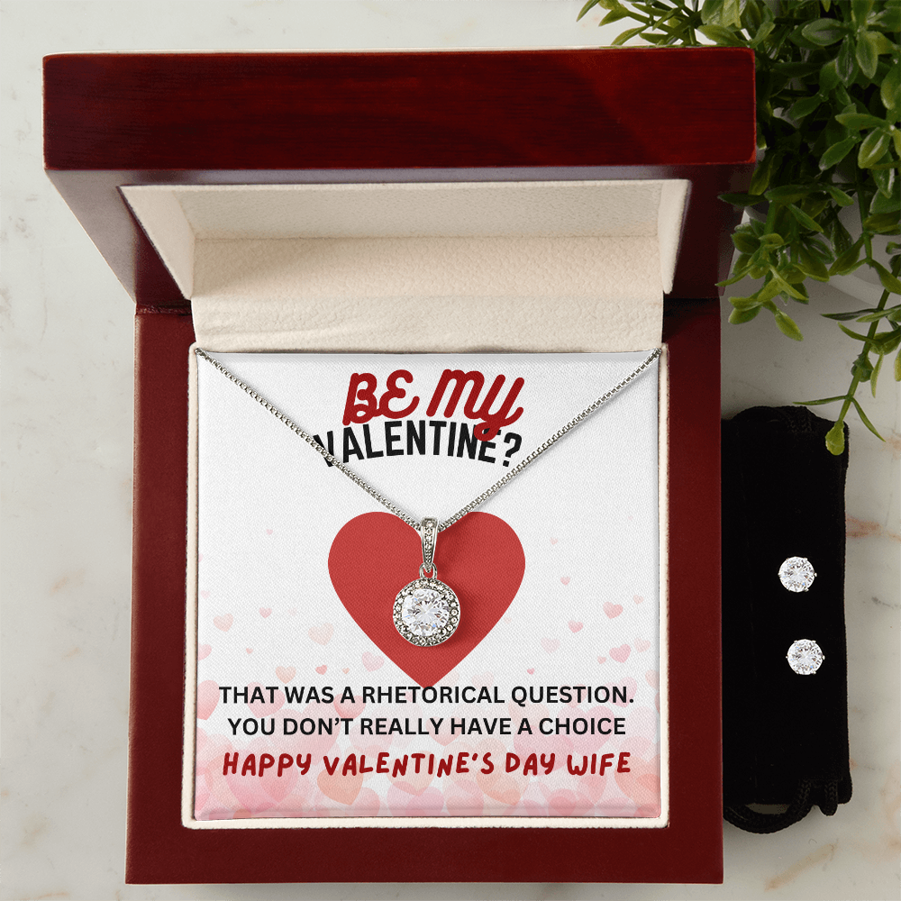 Be my Valentine - That was a rhetorical question - Eternal Hope Necklace & Earring Set