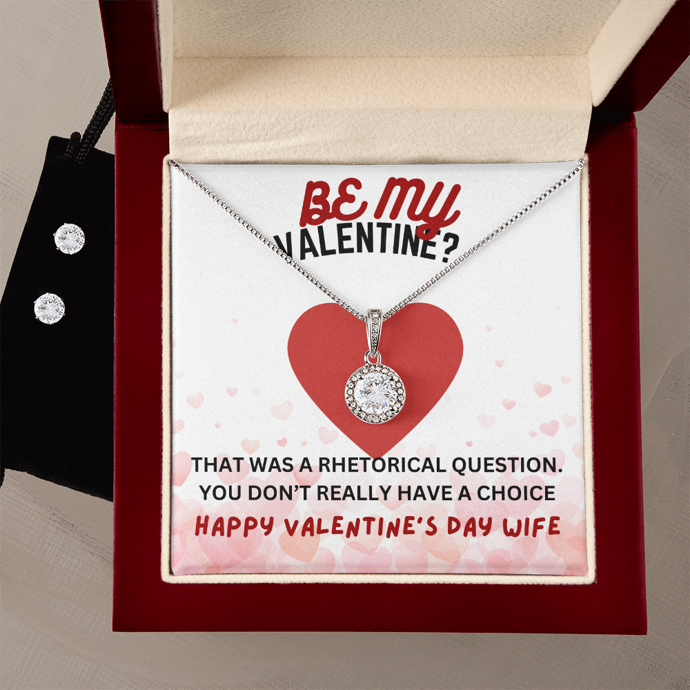 Be my Valentine - That was a rhetorical question - Eternal Hope Necklace & Earring Set