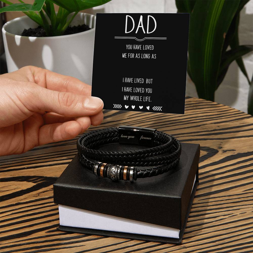 To Dad - Dad. You have loved - Love You Forever Bracelet