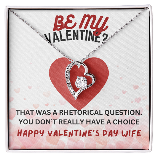 Be my Valentine - That was a rhetorical question - Forever Love Necklace