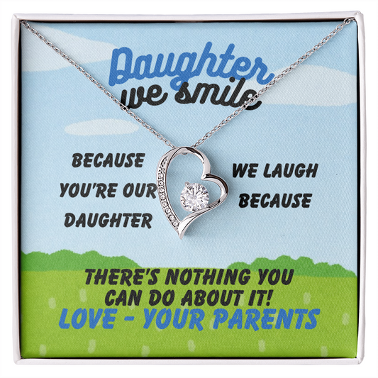 Daughter - Daughter we smile - Forever Love Necklace