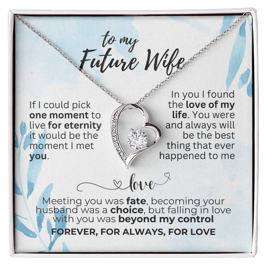 To Future Wife - If I could pick - Forever Love Necklace