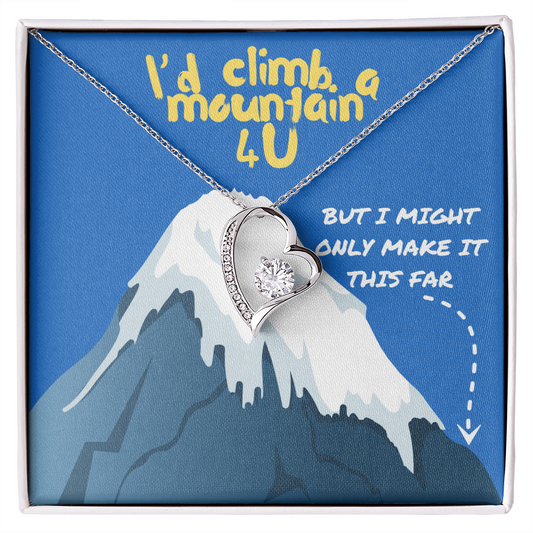 Love - I'd climb a mountain - Forever Love Necklace