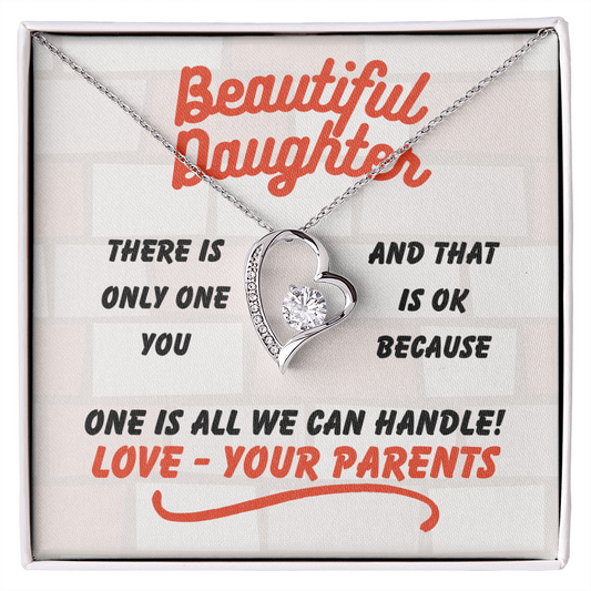 Beautiful Daughter - There is only one - Forever Love Necklace