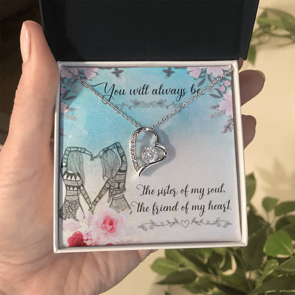 To Sister/Friend - You will always be - Forever Love Necklace