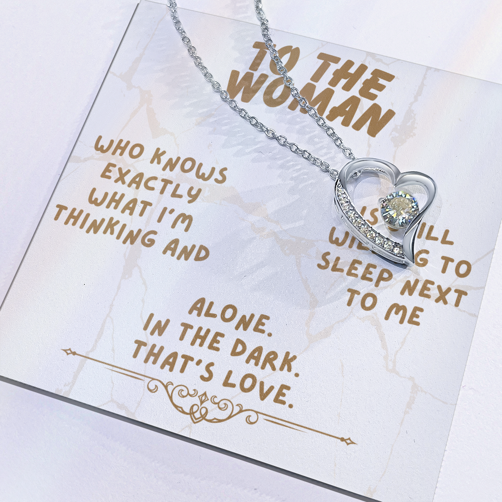 To the woman - Who knows exactly - Forever Love Necklace