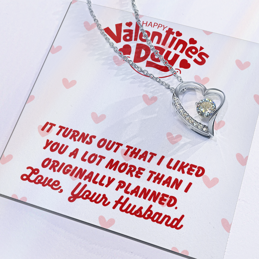 Happy Valentine's Day - It turns out - Forever Love Necklace