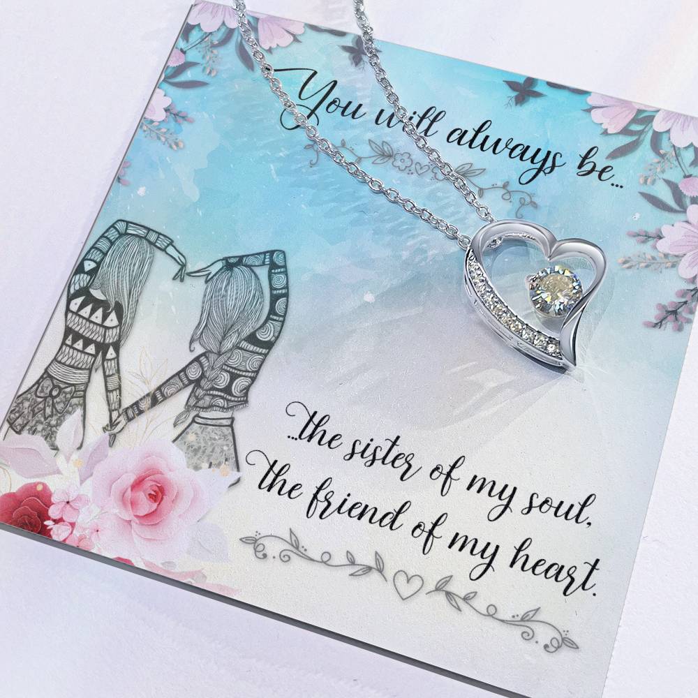 To Sister/Friend - You will always be - Forever Love Necklace