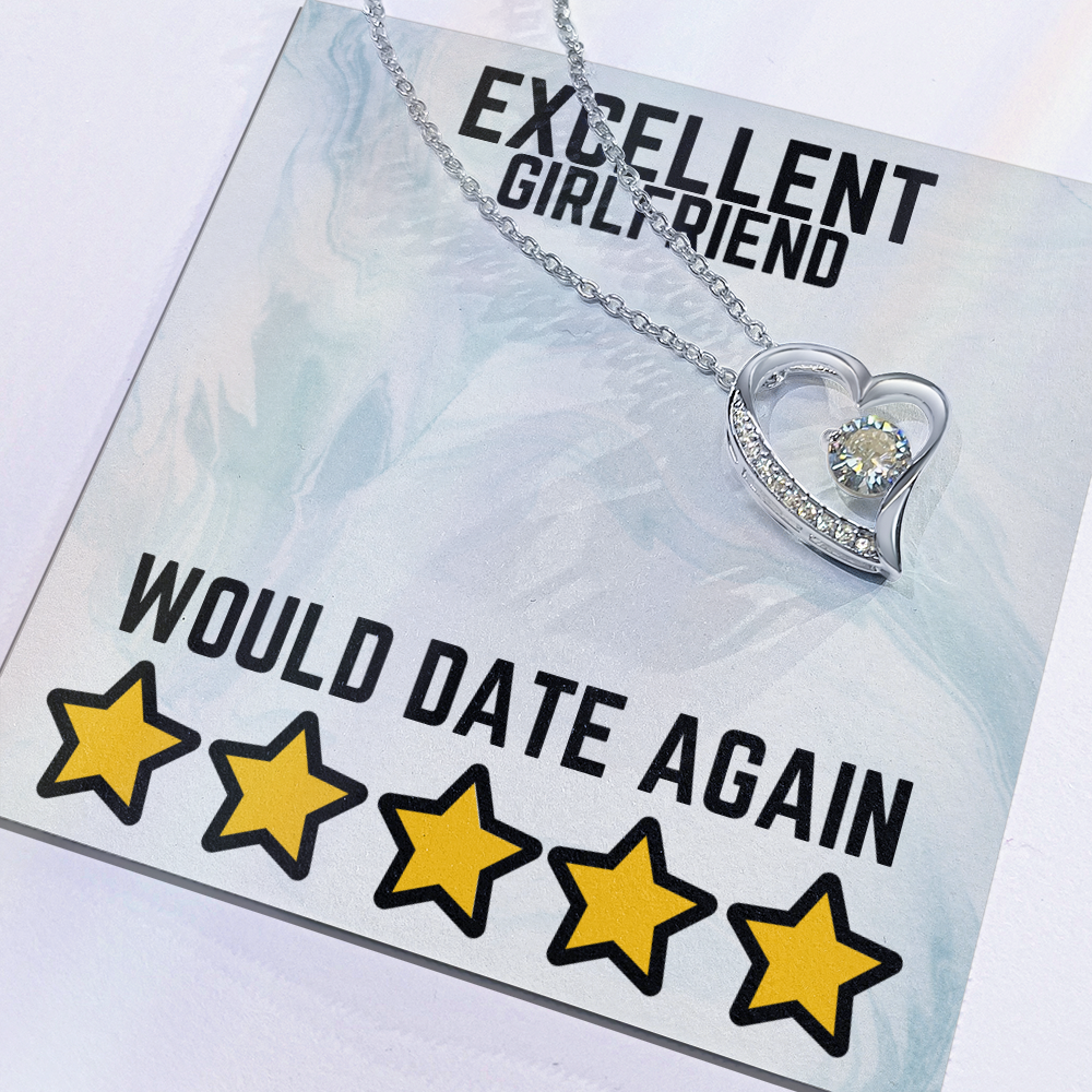 Excellent girlfriend - Would date again - Forever Love Necklace