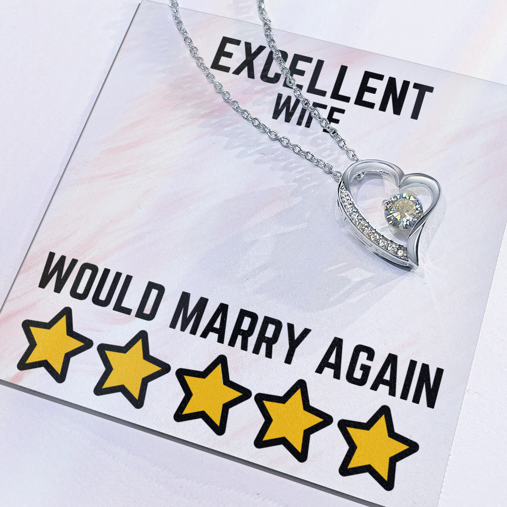 Excellent wife - Would marry again - Forever Love Necklace