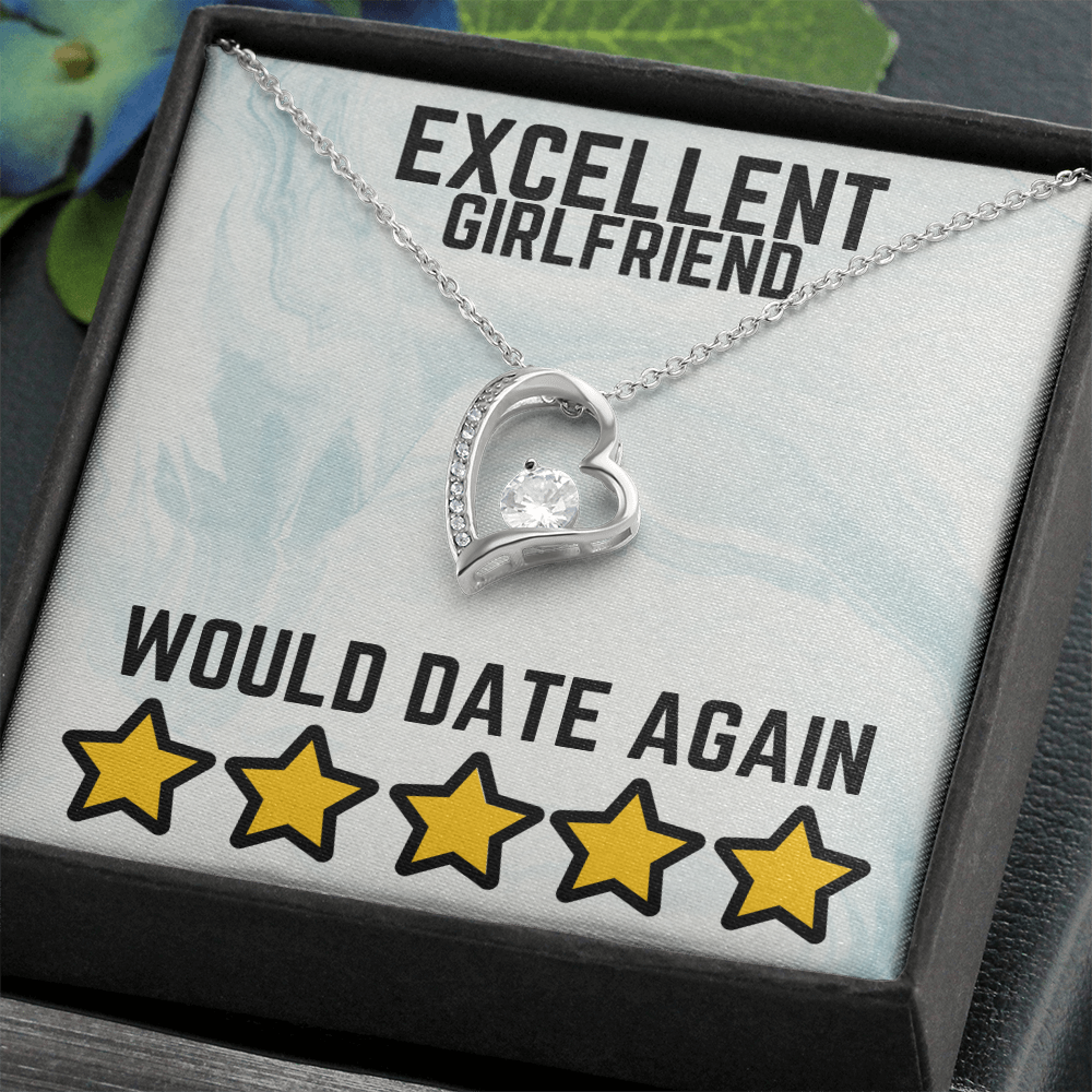 Excellent girlfriend - Would date again - Forever Love Necklace