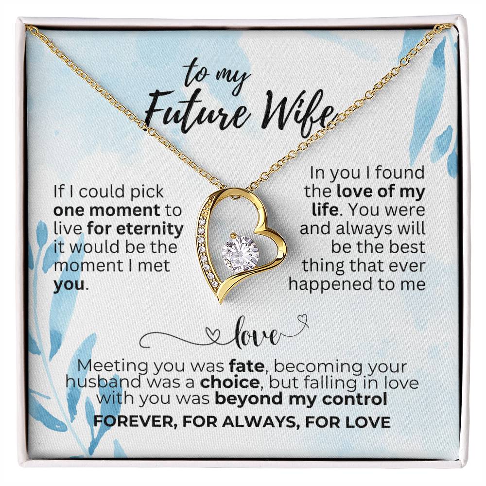 To Future Wife - If I could pick - Forever Love Necklace