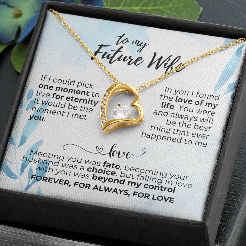 To Future Wife - If I could pick - Forever Love Necklace