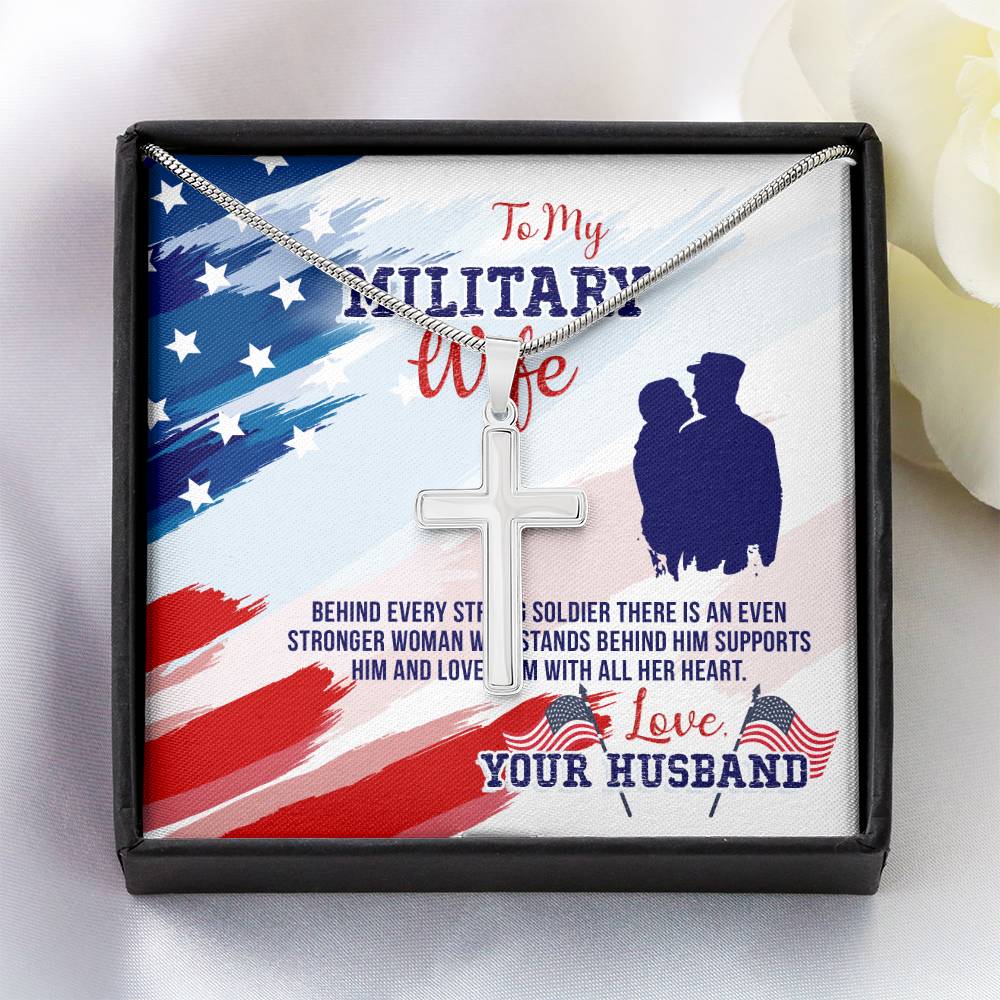 To Military Wife - Behind every strong - Artisan Cross Necklace