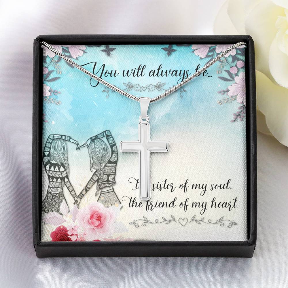 To Sister/Friend - You will always be - Artisan Cross Necklace