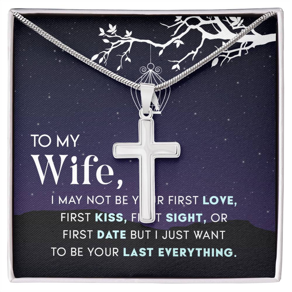 To Wife - I may not be - Artisan Cross Necklace