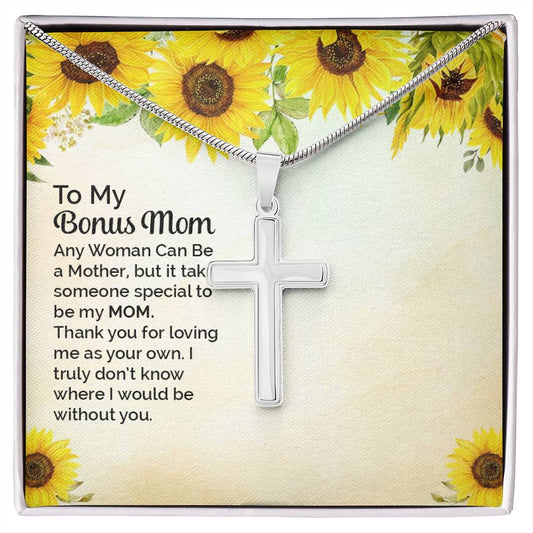 To Bonus Mom - Any woman can be - Artisan Cross Necklace