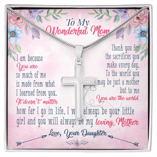 To Mom - I am because you are - Artisan Cross Necklace