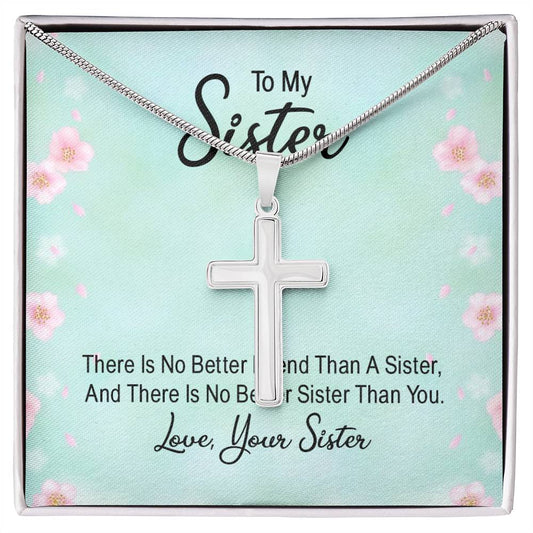 To Sister - There is no better friend - Artisan Cross Necklace