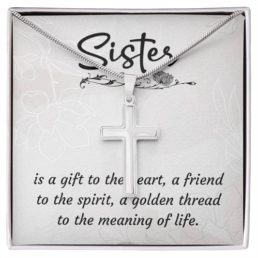 To Sister - Is a gift - Artisan Cross Necklace