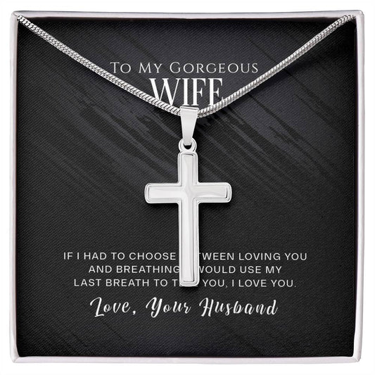 To Wife - If I had to choose - Artisan Cross Necklace