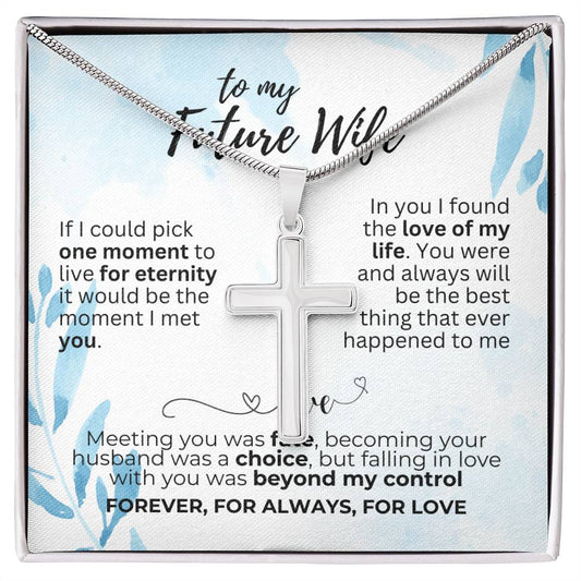 To Future Wife - If I could pick - Artisan Cross Necklace