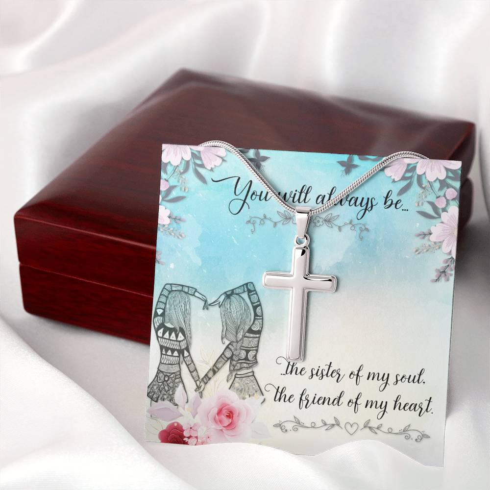 To Sister/Friend - You will always be - Artisan Cross Necklace