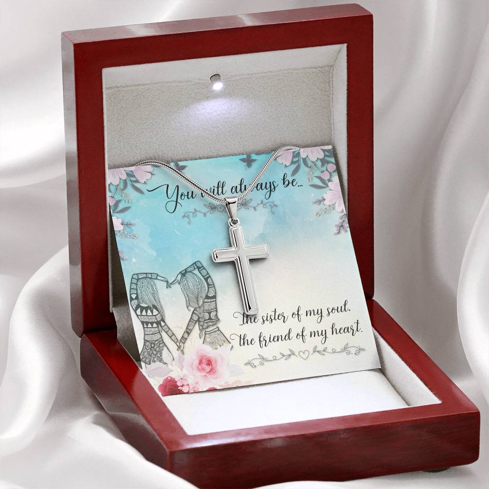 To Sister/Friend - You will always be - Artisan Cross Necklace