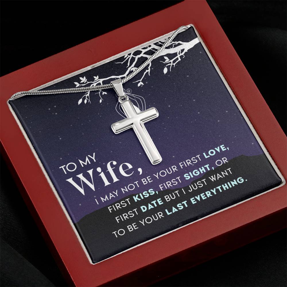 To Wife - I may not be - Artisan Cross Necklace