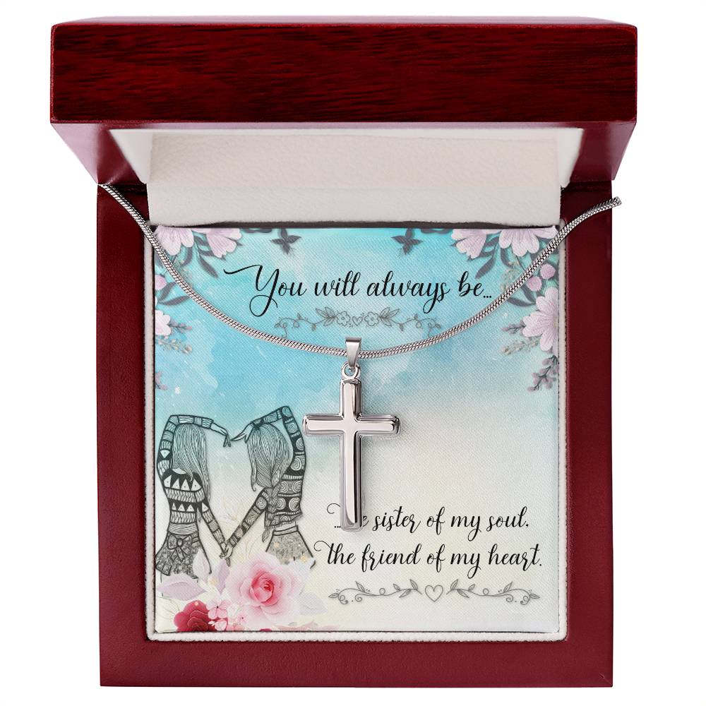 To Sister/Friend - You will always be - Artisan Cross Necklace