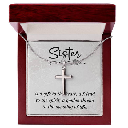 To Sister - Is a gift - Artisan Cross Necklace