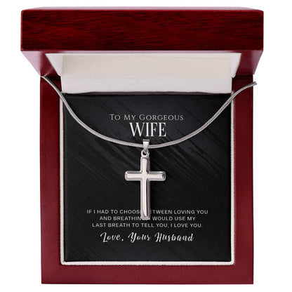 To Wife - If I had to choose - Artisan Cross Necklace